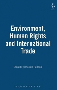 ENVIRONMENT HUMAN RIGHTS AND INTERNATIONAL TRADE (H/C)