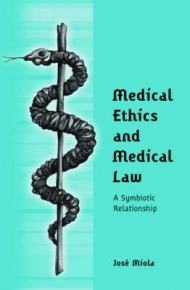 MEDICAL ETHICS AND MEDICAL LAW: A SYMBIOTIC RELATIONSHIP
