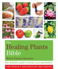 HEALING PLANTS BIBLE THE DEFINITIVE GUIDE TO HERBS TREES AND FLOWERS