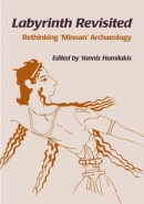 LABYRINTH REVISITED: RETHINKING MINOAN ARCHAEOLOGY