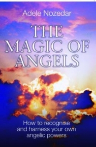 MAGIC OF ANGELS HOW TO RECOGNISE AND HARNESS YOUR OWN ANGELIC POWERS
