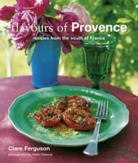 FLAVOURS OF PROVENCE RECIPES FROM THE SOUTH OF FRANCE (H/C)