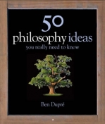 50 PHILOSOPY IDEAS YOU REALLY NEED TO KNOW (H/C)