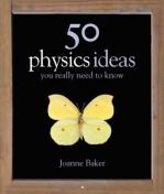 50 PHYSICS IDEAS YOU REALLY NEED TO KNOW