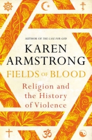 FIELDS OF BLOOD RELIGION AND THE HISTORY OF VIOLENCE (TPB)