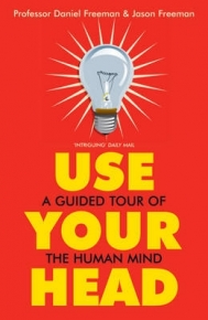 USE YOUR HEAD A GUIDED TOUR OF THE HUMAN MIND