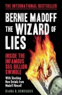 BERNIE MADOFF THE WIZARD OF LIES: INSIDE THE INFAMOUS 65 BILLION SWINDLE
