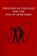 THEATRES OF STRUGGLE AND THE END OF APARTHEID