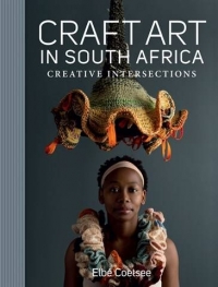 CRAFT ART IN SA CREATIVE INTERSECTIONS