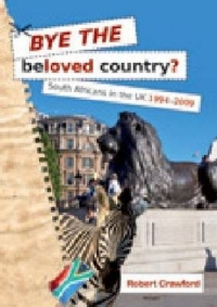 BYE THE BELOVED COUNTRY SA IN THE UK (1994-2009)