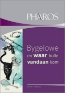 BYGELOWE EN WAAR HULLE VANDAAN KOM