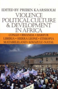 VIOLENCE POLITICAL CULTURE AND DEVELOPMENT IN AFRICA