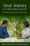 ORAL HISTORY IN A WOUNDED COUNTRY: INTERACTIVE INTERVIEWING IN SA