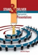 STAND AND DELIVER: YOUR GUIDE TO DYNAMIC PRESENTATIONS