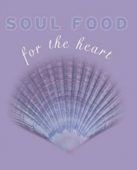 SOUL FOOD FOR THE HEART