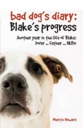 BAD DOGS DIARY CONTINUED: BLAKES PROGRESS