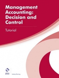 MANAGEMENT ACCOUNTING DECISION AND CONTROL TUTORIAL