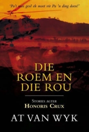 ROEM EN DIE ROU: STORIES AGTER DIE HONORIS CRUX