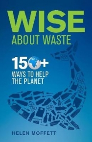 WISE ABOUT WASTE 150 PLUS WAYS TO HELP THE PLANET