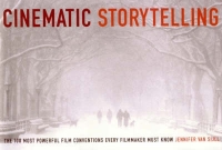 CINEMATIC STORYTELLING THE 100 MOST POWERFUL FILM CONVENTIONS EVERY FILMAKER MUST KNOW