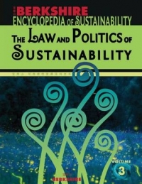 BERKSHIRE ENCYCLOPEDIA OF SUSTAINABILITY THE LAW AND POLITICS OF SUSTAINABILITY
