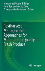 POSTHARVEST MANAGEMENT APPROACHES FOR MAINTAINING QUALITY OF FRESH PRODUCE 2016 (H/C)