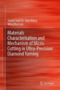 MATERIALS CHARACTERIZATION AND MECHANISM OF MICRO CUTTING IN ULTRA PRECISION DIAMOND TURNING (H/C)