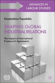 SHAPING GLOBAL INDUSTRIAL RELATIONS THE IMPACT OF INTERNATIONAL FRAMEWORK AGREEMENTS