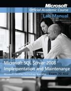 70-432 MICROSOFT SQL SERVER 2008 IMPLEMENTATION AND MAINTENANCE LAB MANUAL