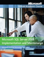 70-432 MICROSOFT SQL SERVER 2008 IMPLEMENTATION AND MAINTENANCE